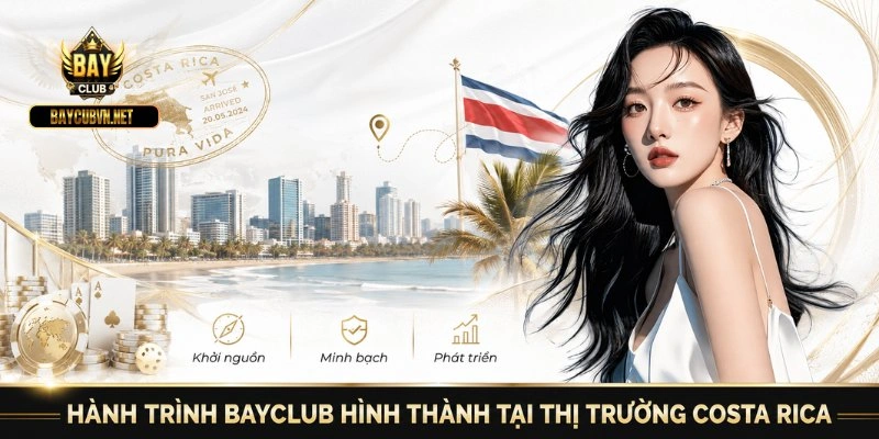 Hành trình BAYCLUB hình thành tại thị trường Costa Rica