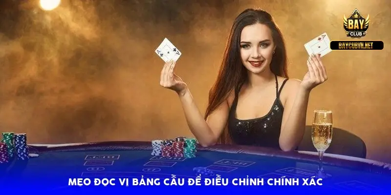 Mẹo đọc vị bảng cầu để điều chỉnh chính xác