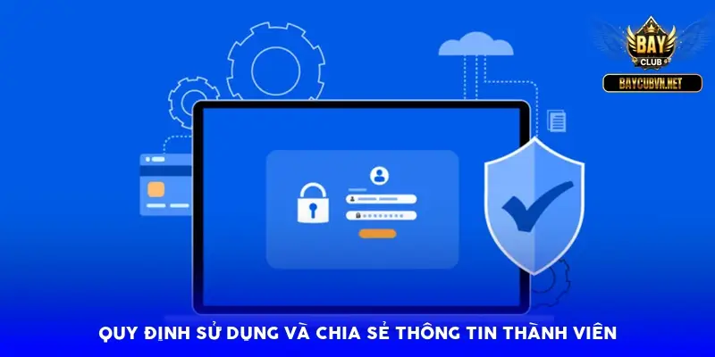 Quy định sử dụng và chia sẻ thông tin thành viên